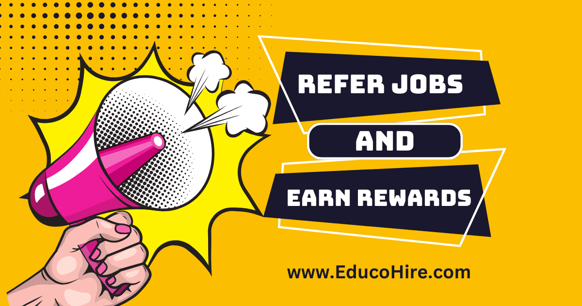 EducoHire's Exciting New Referral Program: Refer and Earn Rewards!